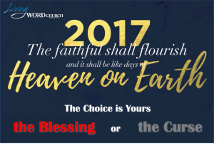 2017-days-of-heaven-on-earth-choose-the-blessing-of-the-curse