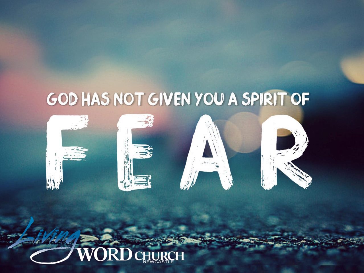 God has not given you a spirit of Fear