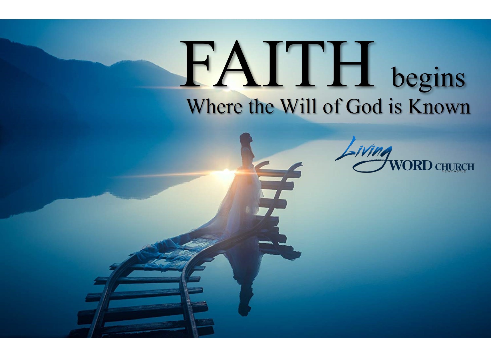 Faith Begins When The Will of God is Known