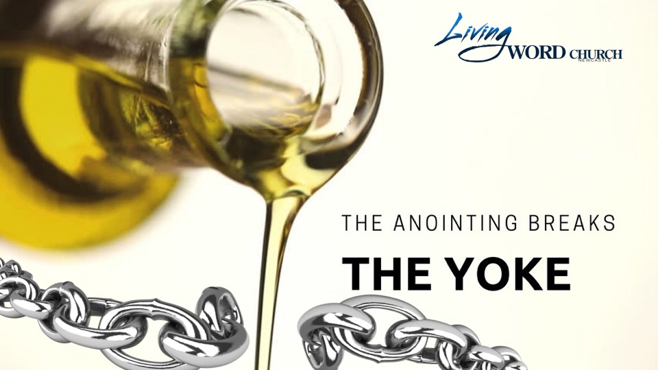 The Anointing Breaks the Yoke